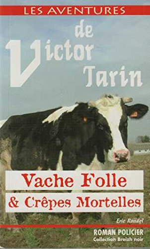 Les aventures de Victor Tarin. Vache folle et crêpes mortelles