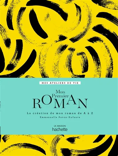 Mon premier roman : la création de mon roman de A à Z