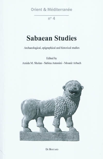 Sabaean studies : archaeological, epigraphical and historical studies : in honour of Yusuf M. Abdallah, Alessandro De Maigret, Christian J. Robin on the occasion of their sixtieth birthdays