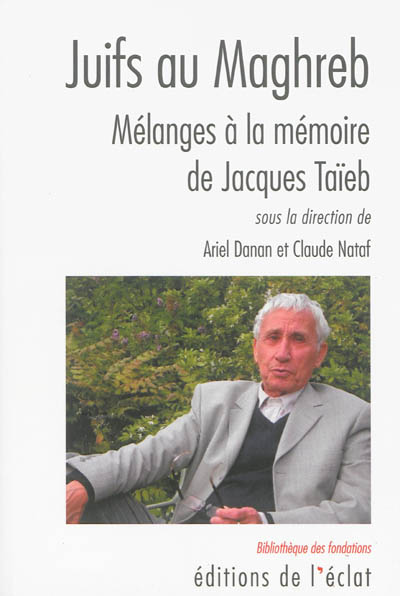 Juifs au Maghreb : mélanges à la mémoire de Jacques Taïeb
