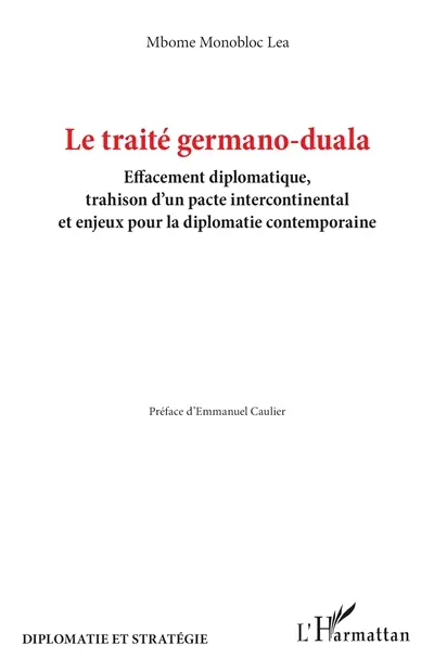 Le traité germano-duala : effacement diplomatique, trahison d'un pacte intercontinental et enjeux pour la diplomatie contemporaine