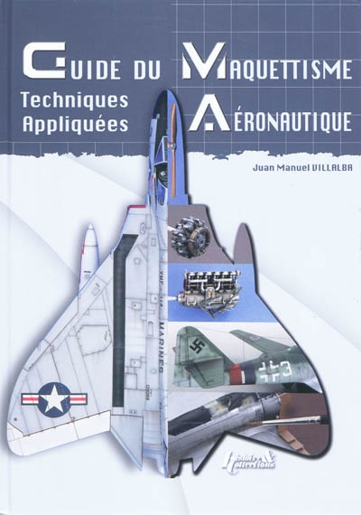 Guide du maquettisme : aéronautique : techniques appliquées