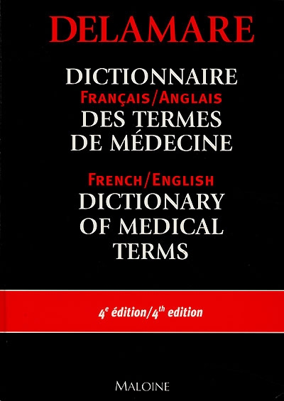 Dictionnaire français-anglais des termes de médecine. English-French dictionary of medical terms