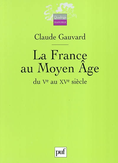 La France au Moyen Age du Ve au XVe siècle