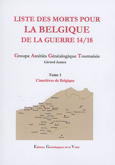 Liste des morts pour la Belgique de la guerre 14-18. Vol. 1. Cimetières de Belgique