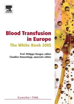 Blood transfusion in Europe : the white book 2005