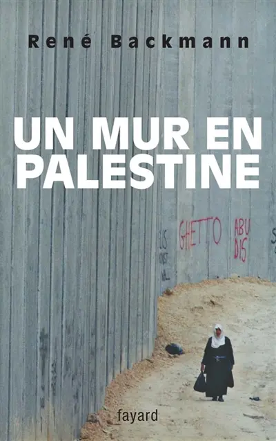 Un mur en Palestine