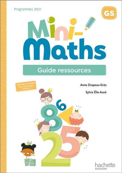 Mini-maths GS : guide ressources : programmes 2021