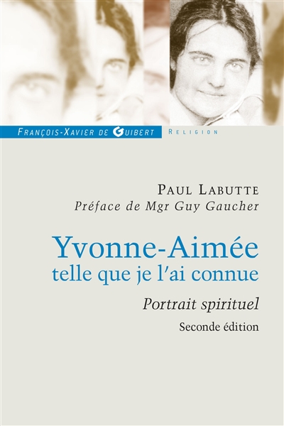 Yvonne-Aimée de Malestroit telle que je l'ai connue : portrait spirituel