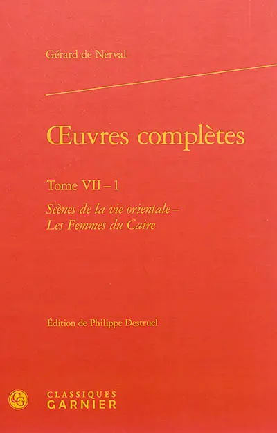 Oeuvres complètes. Vol. 7. Scènes de la vie orientale