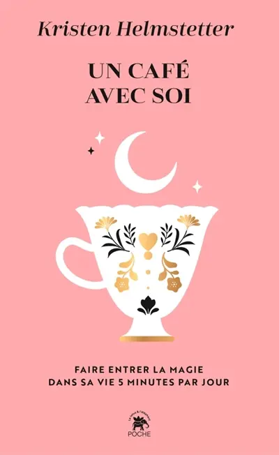 Un café avec soi : faire entrer la magie dans sa vie en 5 minutes par jour Un café avec soi : faire entrer la magie dans sa vie en 5 minutes par jour