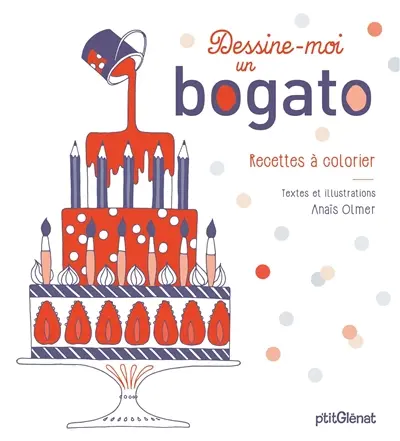 Dessine-moi un bogato : recettes à colorier