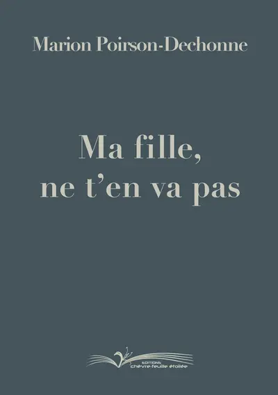Ma fille, ne t'en va pas