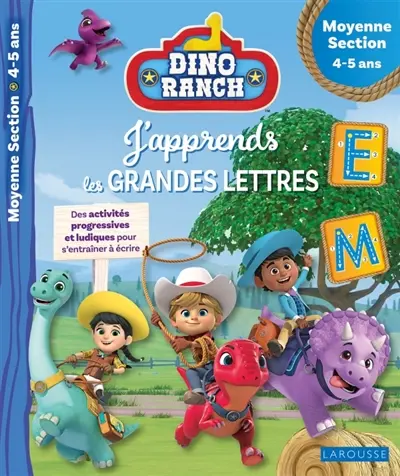 Dino ranch, j'apprends les grandes lettres : des activités progressives et ludiques pour s'entraîner à écrire : moyenne section, 4-5 ans