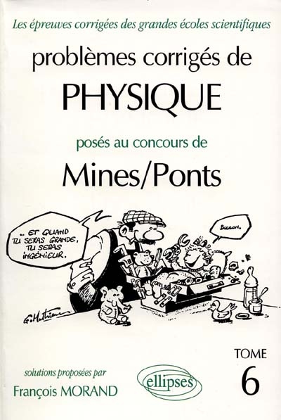 Problèmes corrigés de physique posés au concours de Mines-Ponts. Vol. 6. 1994-1997