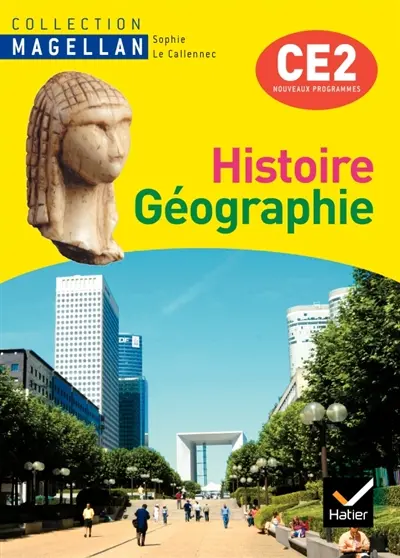 Histoire géographie, CE2 : conforme au socle commun et aux nouveaux programmes