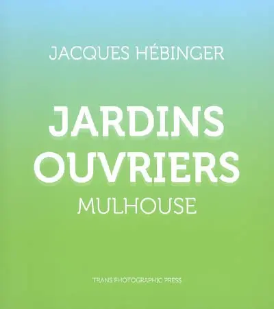 Jardins ouvriers : Mulhouse