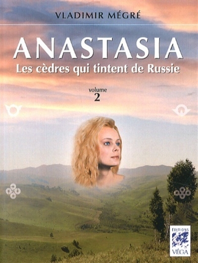Anastasia. Vol. 2. Les cèdres qui tintent de Russie