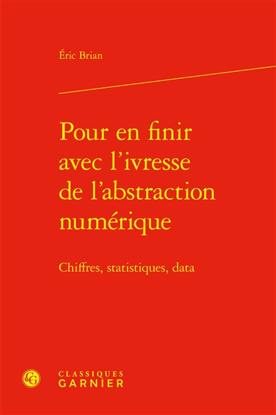 Pour en finir avec l’ivresse de l’abstraction numérique : chiffres, statistiques, data