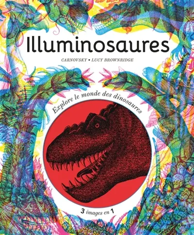 Illuminosaures : explore le monde des dinosaures