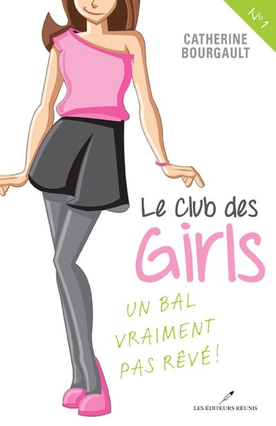 Le club des girls. Vol. 1. Un bal vraiment pas rêvé !