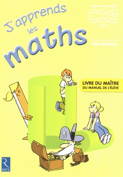 J'apprends les maths CE2 cycle 3, programme 2008 : livre du maître du manuel de l'élève