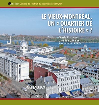 Le Vieux-Montréal, un quartier de l'histoire?