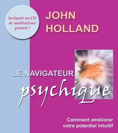 Le navigateur psychique : comment améliorer votre potentiel intuitif