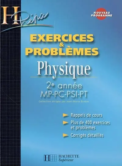 Exercices et problèmes physique 2e année MP-PC-PSI-PT : rappels de cours, plus de 400 exercices et problèmes, corrigés détaillés