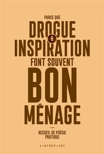 Parce que drogue & inspiration font souvent bon ménage : recueil de poésie pratique