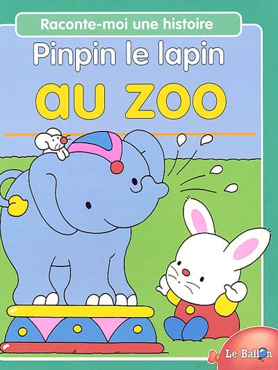 Pinpin le lapin au zoo