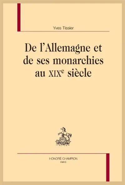 De l'Allemagne et de ses monarchies au XIXe siècle