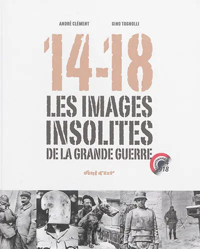 14-18 : les images insolites de la Grande Guerre