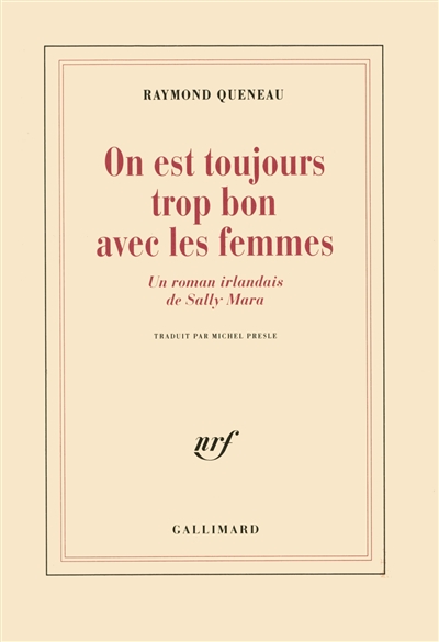 On est toujours trop bon avec les femmes : un roman irlandais de Sally Mara