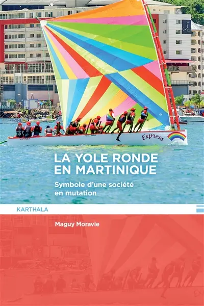 La yole ronde en Martinique : symbole d'une société en mutation