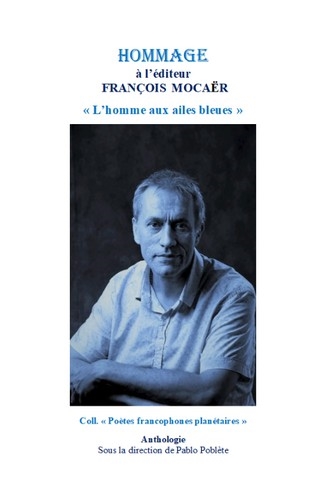 Hommage à l'éditeur François Mocaër : anthologie