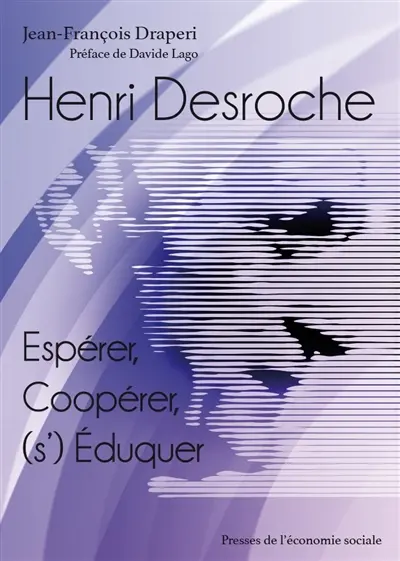Henri Desroche : espérer, coopérer, s'éduquer