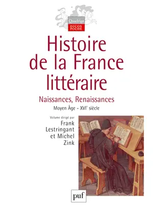 Histoire de la France littéraire. Vol. 1. Naissances, renaissances : Moyen Âge-XVIe siècle