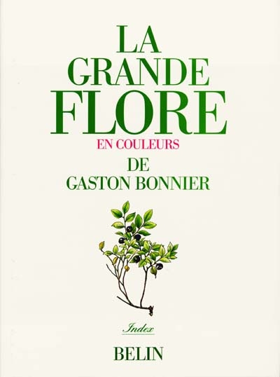 La grande flore en couleurs de Gaston Bonnier : France, Suisse, Belgique et pays voisins. Vol. 5. Index