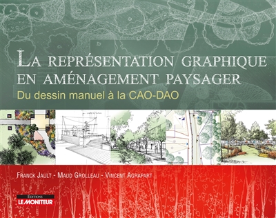 La représentation graphique en aménagement paysager : du dessin manuel à la CAO-DAO