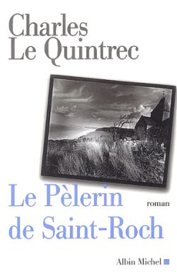 Le pèlerin de Saint-Roch : roman