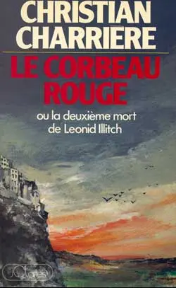 Le corbeau rouge ou La deuxième mort de Leonid Illitch