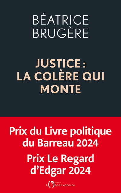 Justice : la colère qui monte : plaidoyer pour une refondation