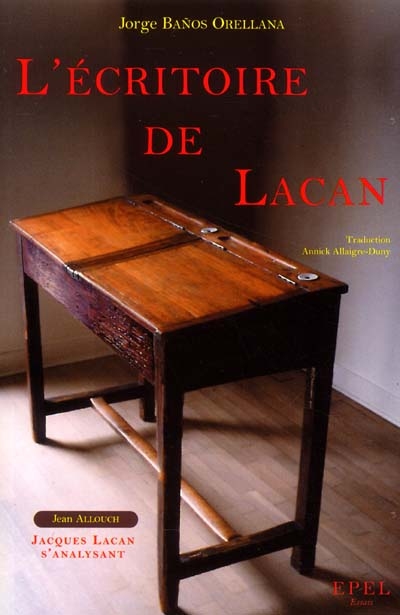 L'écritoire de Lacan. Jacques Lacan s'analysant