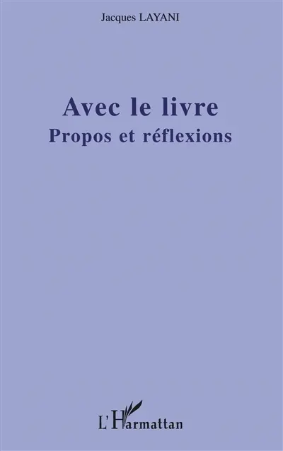Avec le livre : propos et réflexions