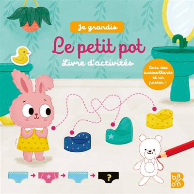 Je grandis : Le petit pot :...