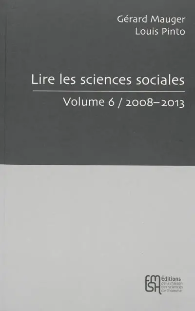 Lire les sciences sociales. Vol. 6. 2008-2013