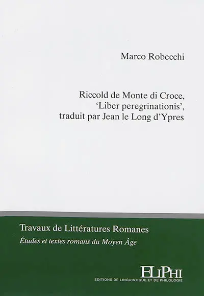 Riccold de Monte di Croce, Liber peregrinationis, traduit par Jean le Long d'Ypres