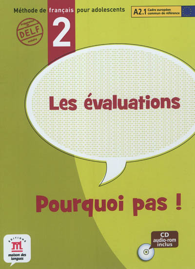 Pourquoi pas ! 2 : les évaluations : méthode de français pour adolescents, A2.1 Cadre européen commun de référence