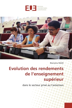 Evolution des rendements de l'enseignement supérieur : dans le secteur privé au Cameroun